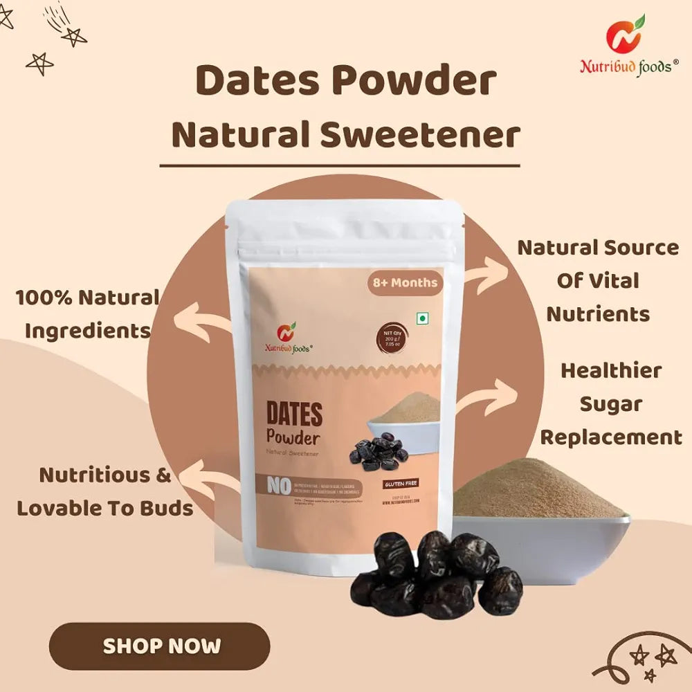 Nutribud Foods Dates Powder -- Natural Sweetener  | Healthy Substitute For Refined Sugar | Khajoor/Khajur Powder For Kids & Adults | No Added Sugar | No Preservatives | No Artificial Additives