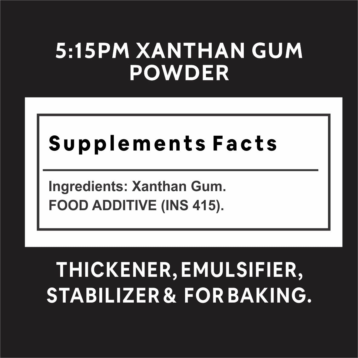 5:15PM Xanthan Gum Powder 100g |For Cooking and Baking |Thickening Binding Agent & Food Stabilizer| Perfect for Baking | Food Emulsifier & Foaming Agent – 100g